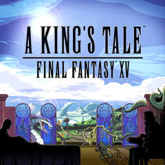 A KING'S TALE: FINAL FANTASY XV